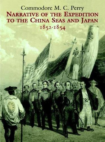 Narrative of the Expedition to the China Seas and Japan, 1852-1854