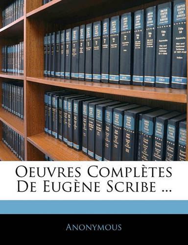 Oeuvres Complètes De Eugène Scribe ...