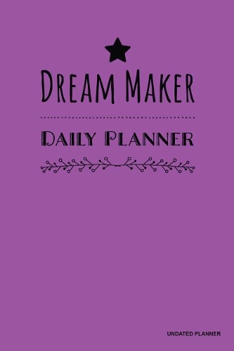 Dream Maker Daily Planner- Undated Planner