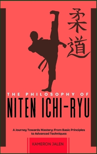 The Philosophy of Niten Ichi-Ryu