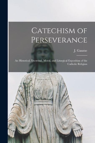 Catechism of Perseverance [microform]