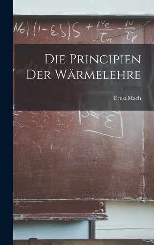 Die Principien Der Wärmelehre