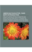 American Film Actor, 1940s Birth Introduction