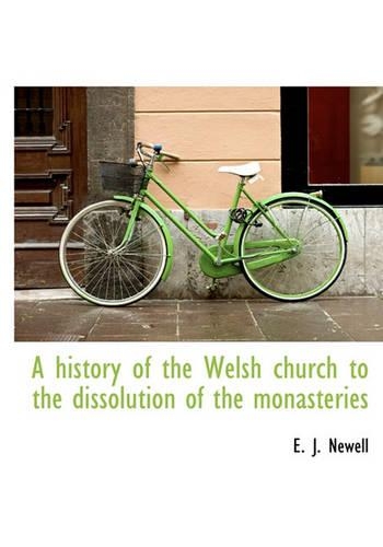 A History of the Welsh Church to the Dissolution of the Monasteries