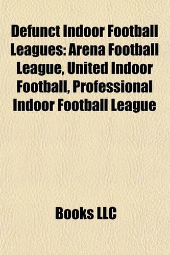 Defunct Indoor Football Leagues