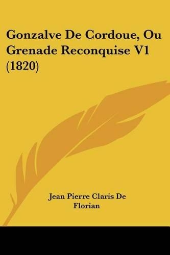 Gonzalve De Cordoue, Ou Grenade Reconquise V1 (1820)