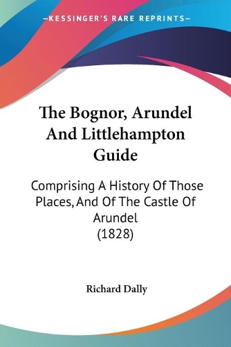 The Bognor, Arundel And Littlehampton Guide
