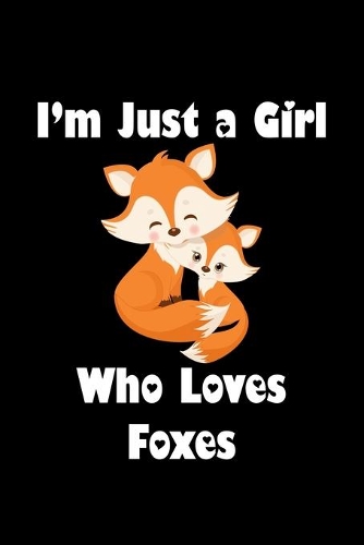 Just a Girl Who Loves Foxes