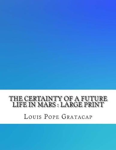 The Certainty of a Future Life in Mars