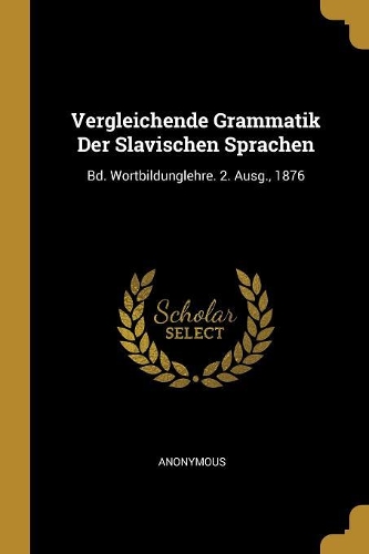 Vergleichende Grammatik Der Slavischen Sprachen