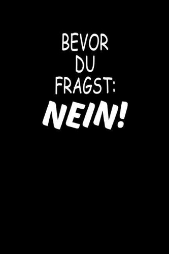 Bevor Du Fragst Nein