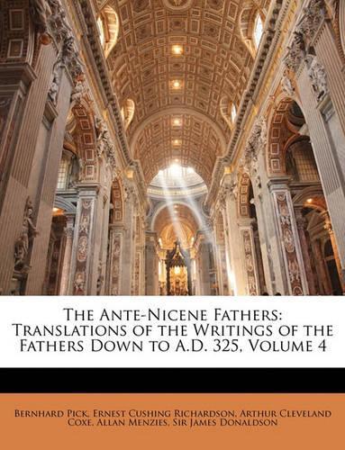 The Ante-Nicene Fathers