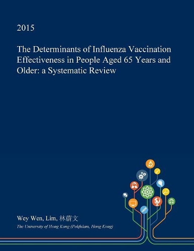 The Determinants of Influenza Vaccination Effectiveness in People Aged 65 Years and Older
