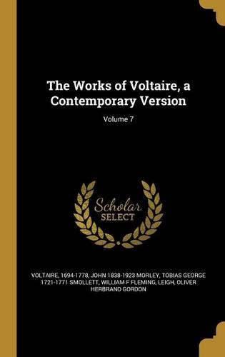 The Works of Voltaire, a Contemporary Version; Volume 7