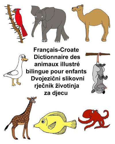 Français-Croate Dictionnaire des animaux illustré bilingue pour enfants