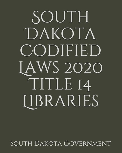 South Dakota Codified Laws 2020 Title 14 Libraries
