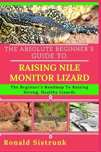 The Absolute Beginner's Guide to Raising Nile Monitor Lizard