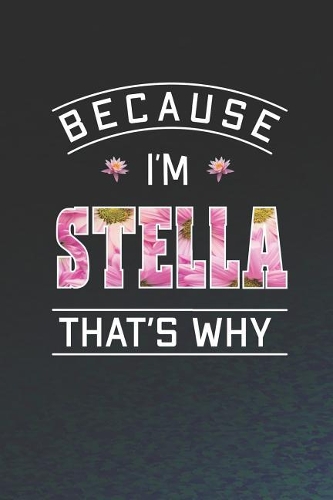 Because I'm Stella That's Why