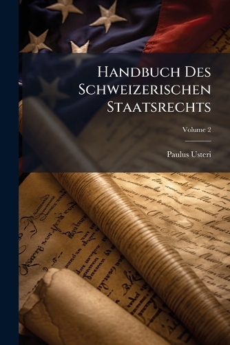 Handbuch Des Schweizerischen Staatsrechts; Volume 2