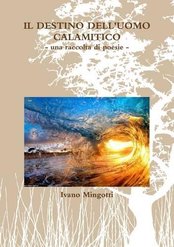 IL Destino Dell'uomo Calamitico