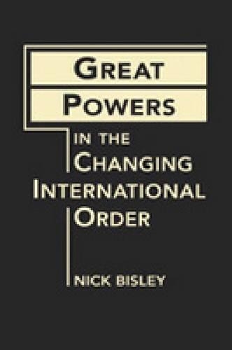 Great Powers in the Changing International Order