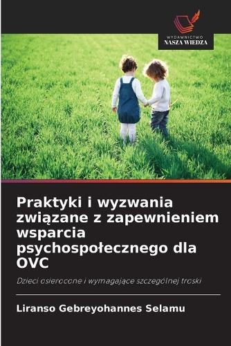 Praktyki i wyzwania związane z zapewnieniem wsparcia psychospolecznego dla OVC