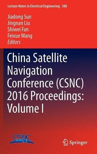 China Satellite Navigation Conference (CSNC) 2016 Proceedings: Volume I