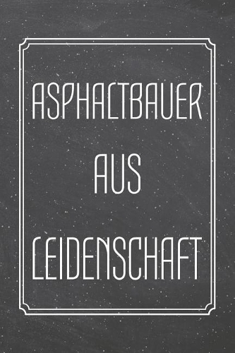 Asphaltbauer aus Leidenschaft