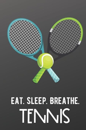 Eat Sleep Breathe Tennis