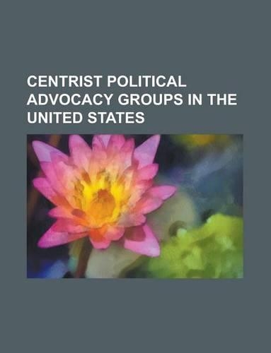 Centrist Political Advocacy Groups in the United States