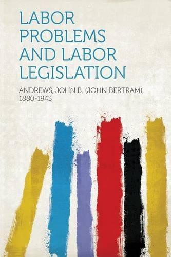 Labor Problems and Labor Legislation