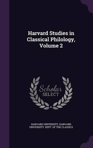 Harvard Studies in Classical Philology, Volume 2