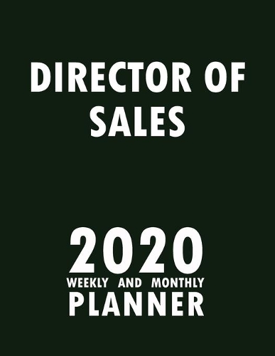 Director of Sales 2020 Weekly and Monthly Planner