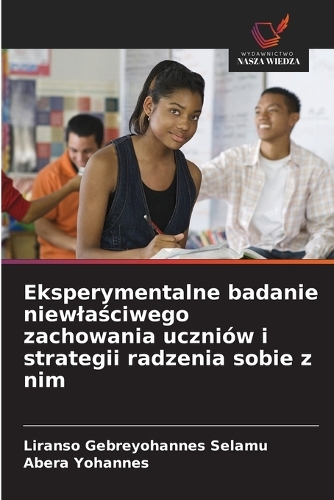 Eksperymentalne badanie niewlaściwego zachowania uczniów i strategii radzenia sobie z nim