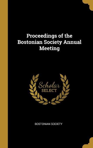 Proceedings of the Bostonian Society Annual Meeting