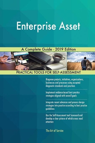 Enterprise Asset A Complete Guide - 2019 Edition