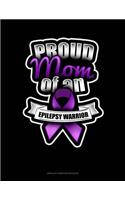 Proud Mom Of An Epilepsy Warrior