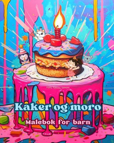 Kaker og moro Malebok for barn Morsomme og søte design for bakeelskere