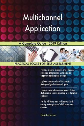 Multichannel Application A Complete Guide - 2019 Edition