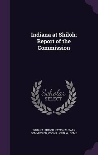 Indiana at Shiloh; Report of the Commission