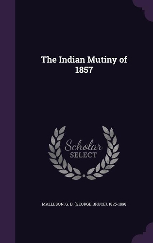 The Indian Mutiny of 1857