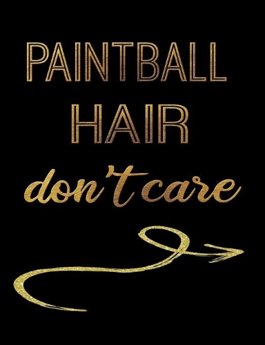 Paintball Hair Don't Care