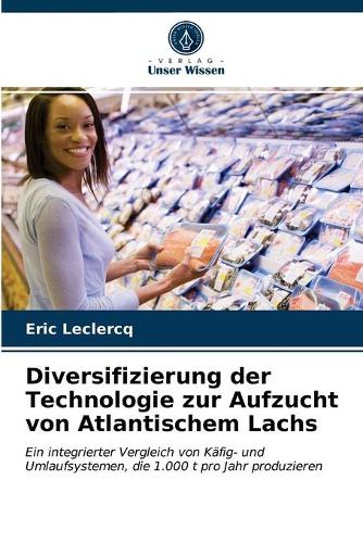 Diversifizierung der Technologie zur Aufzucht von Atlantischem Lachs