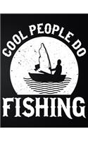 Cool People Do Fishing