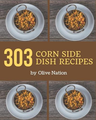 303 Corn Side Dish Recipes