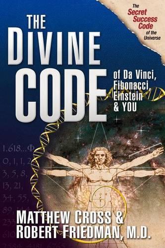 The Divine Code of Da Vinci, Fibonacci, Einstein & You