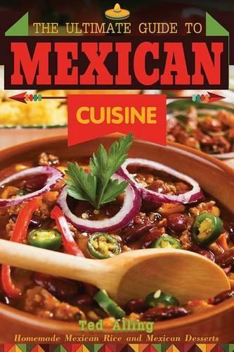 The Ultimate Guide to Mexican Cuisine