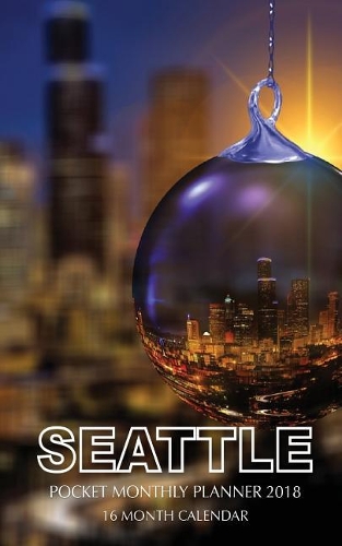 Seattle Pocket Monthly Planner 2018