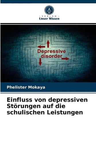 Einfluss von depressiven Störungen auf die schulischen Leistungen