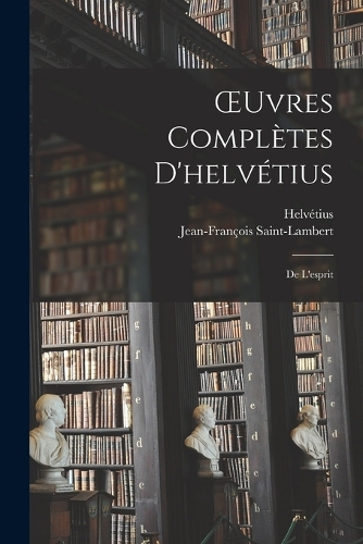 OEuvres Complètes D'helvétius
